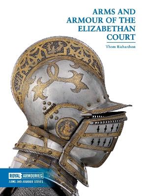 Arms and Armour of the Elizabethan Court book