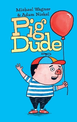 Pig Dude by Adam Nickel