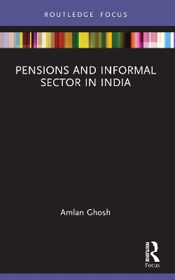 Pensions and Informal Sector in India by Amlan Ghosh