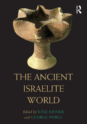 The Ancient Israelite World by Kyle H. Keimer