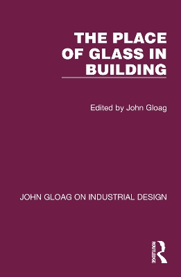 The Place of Glass in Building by John Gloag
