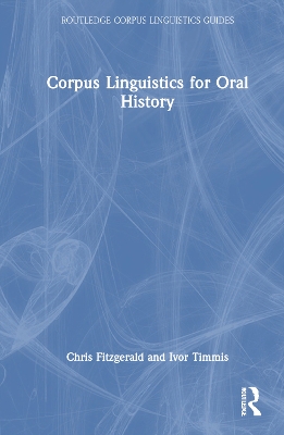 Corpus Linguistics for Oral History by Chris Fitzgerald