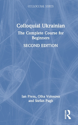 Colloquial Ukrainian: The Complete Course for Beginners by Ian Press