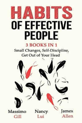 Habits of Effective People - 3 Books in 1- Small Changes, Self-Discipline, Get Out of Your Head book