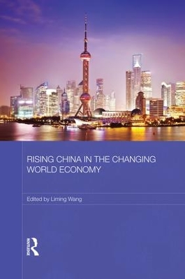 Rising China in the Changing World Economy book
