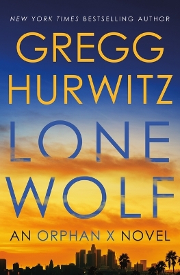 Lone Wolf: An Orphan X Novel by Gregg Hurwitz