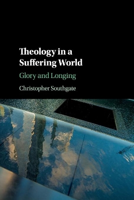 Theology in a Suffering World: Glory and Longing book