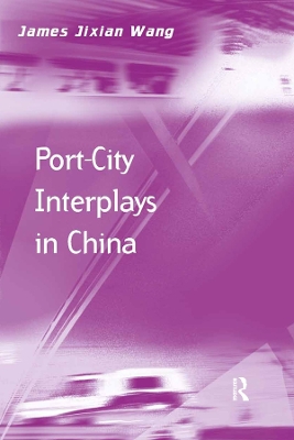 Port-City Interplays in China by James Jixian Wang