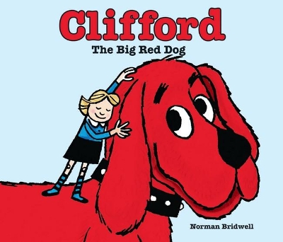 Clifford: the Big Red Dog by Norman Bridwell