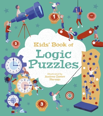 Kids' Book of Logic Puzzles: Over 85 Brain-Teasing Activities book