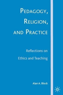 Pedagogy, Religion, and Practice by A. Block