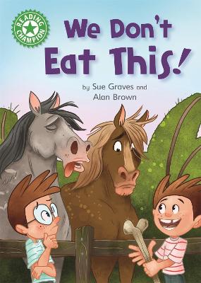 Reading Champion: We Don't Eat This!: Independent Reading Green 5 by Sue Graves