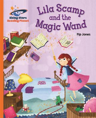 Reading Planet - Lila Scamp and the Magic Wand - Orange: Galaxy book