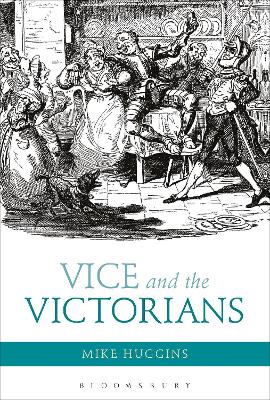 Vice and the Victorians by Dr Mike Huggins