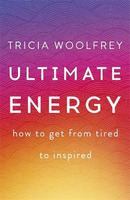 Ultimate Energy by Tricia Woolfrey