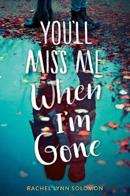 You'll Miss Me When I'm Gone book