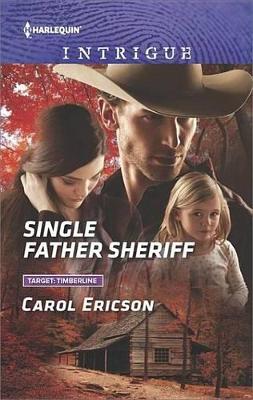 Single Father Sheriff by Carol Ericson