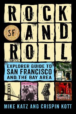 Rock and Roll Explorer Guide to San Francisco and the Bay Area book