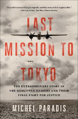 Last Mission to Tokyo: The Extraordinary Story of the Doolittle Raiders and Their Final Fight for Justice book