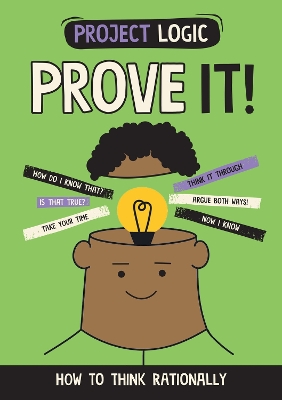 Project Logic: Prove It!: How to Think Rationally by Katie Dicker