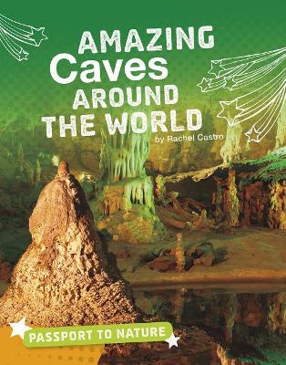 Amazing Caves Around the World by Rachel Castro