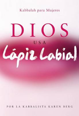 Dios Usa Lapiz Labial: God Wears Lipstick book