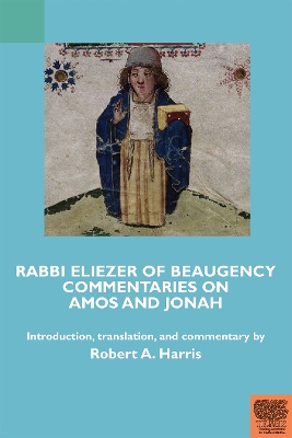 Rabbi Eliezer of Beaugency, Commentaries on Amos and Jonah (With Selections from Isaiah and Ezekiel) by Robert A. Harris