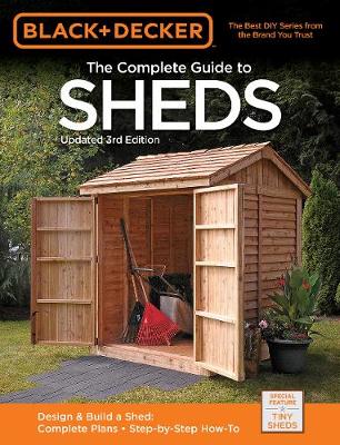 Black & Decker The Complete Guide to Sheds, 3rd Edition book