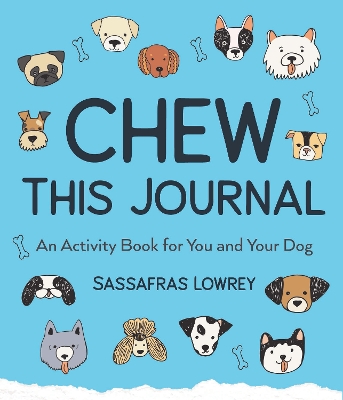 Chew This Journal: An Activity Book for You and Your Dog (Gift for Pet Lovers) book