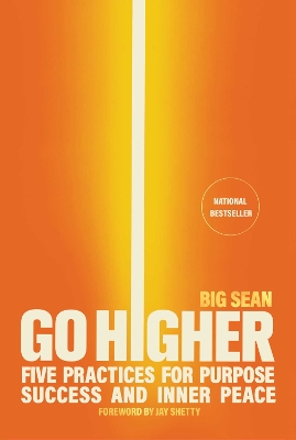 Go Higher: Five Practices for Purpose, Success, and Inner Peace book