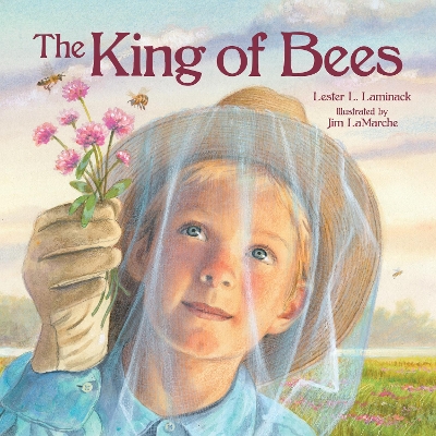 The The King of Bees by Lester L. Laminack