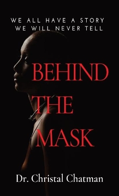 Behind the Mask: An Introvert's Perspective on Trauma, Perseverance, and Healing book