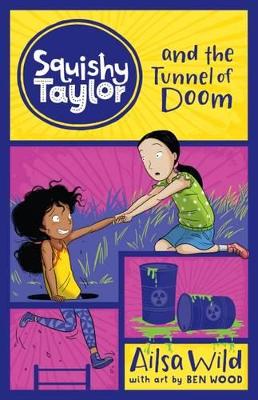 Squishy Taylor and the Tunnel of Doom by Ailsa Wild