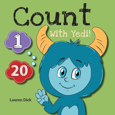 Count With Yedi!: (Ages 3-5) Practice With Yedi! (Counting, Numbers, 1-20) by Lauren Dick