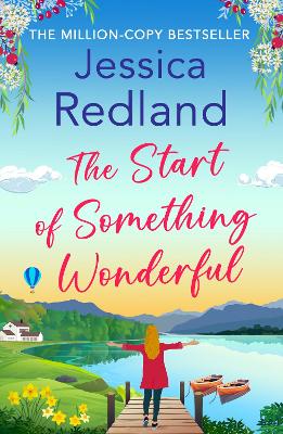 The Start of Something Wonderful: The heartwarming, feel-good novel from MILLION-COPY BESTSELLER Jessica Redland by Jessica Redland