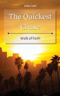 The Quickest Chase: Walk of Faith book