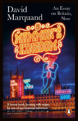 Mammon's Kingdom: An Essay on Britain, Now by David Marquand