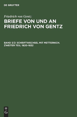 Schriftwechsel Mit Metternich. Zweiter Teil: 1820-1832 book