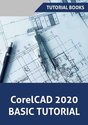 CorelCAD 2020 Basics Tutorial book