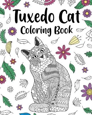 Tuxedo Cat Coloring Book: Funny Quotes and Freestyle Drawing Pages, Black and White Tuxedo Cats book