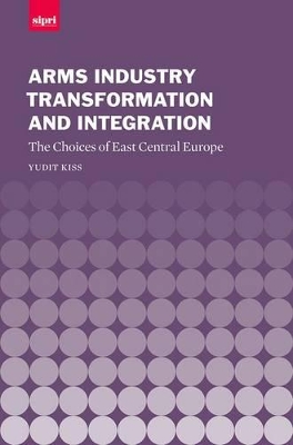 Arms Industry Transformation and Integration book