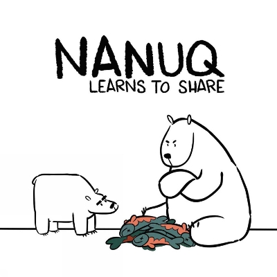 Nanuq Learns to Share: English Edition book