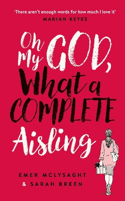 Oh My God, What a Complete Aisling by Emer McLysaght