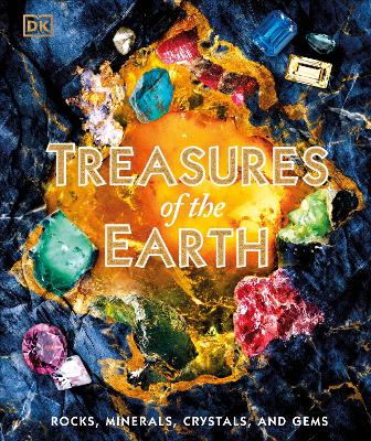 Treasures of the Earth: Rocks, Minerals, Crystals, and Gems book