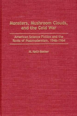 Monsters, Mushroom Clouds, and the Cold War book