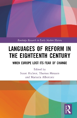 Languages of Reform in the Eighteenth Century: When Europe Lost Its Fear of Change by Susan Richter