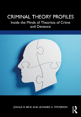 Criminal Theory Profiles: Inside the Minds of Theorists of Crime and Deviance book