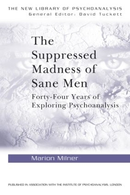 The Suppressed Madness of Sane Men by Marion Milner