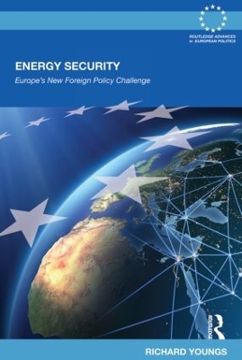 Energy Security: Europe's New Foreign Policy Challenge book