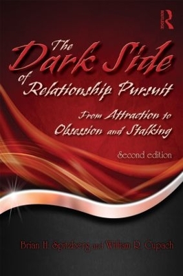 The Dark Side of Relationship Pursuit by Brian H. Spitzberg